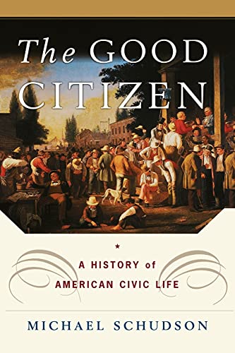Good Citizen: A History of American Civic Life
