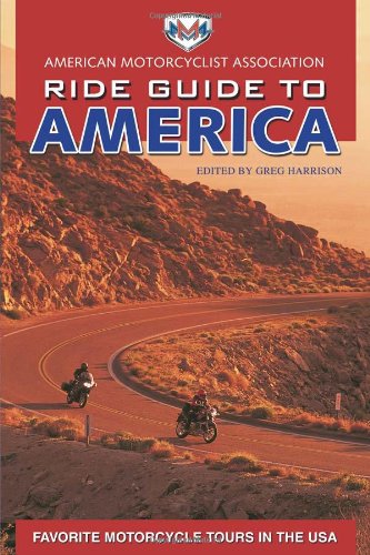 AMA Ride Guide to America: Favorite Motorcycle Tours in the USA