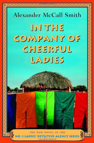 In the Company of Cheerful Ladies: The New Novel in the No. 1 Ladies' Detective Agency Series (American)