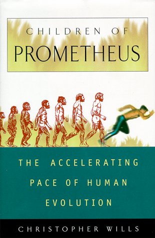 Children of Prometheus: The Accelerating Pace of Human Evolution