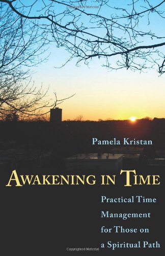 Awakening in Time: Practical Time Management for Those on a Spiritual Path
