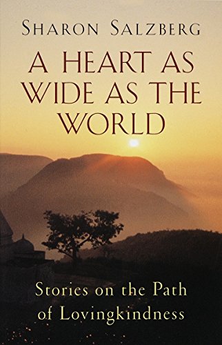 Heart as Wide as the World: Stories on the Path of Lovingkindness (Revised)