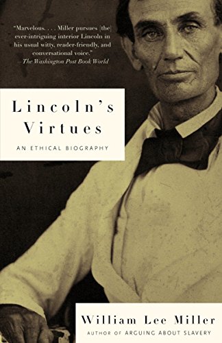 Lincoln's Virtues: An Ethical Biography