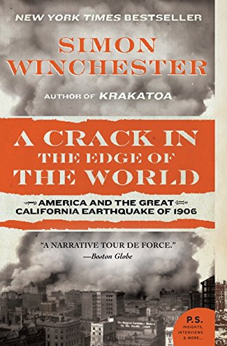 Crack in the Edge of the World: America and the Great California Earthquake of 1906