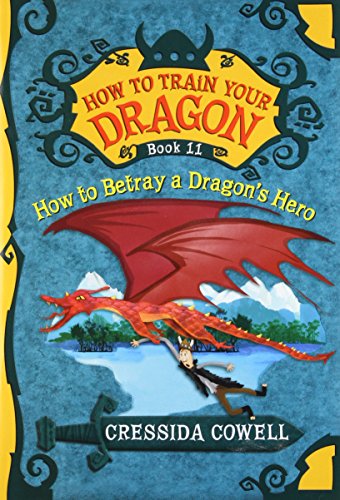 How to Train Your Dragon: How to Betray a Dragon's Hero