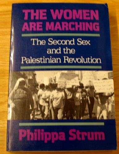 Women Are Marching: The Second Sex and the Palestinian Revolution