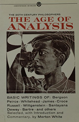 The Age of Analysis: Basic Writings (The Meridian Philosophers)