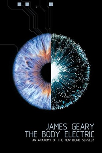 Body Electric: An Anatomy of the New Bionic Senses