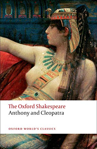 Anthony and Cleopatra: The Oxford Shakespeare Anthony and Cleopatra