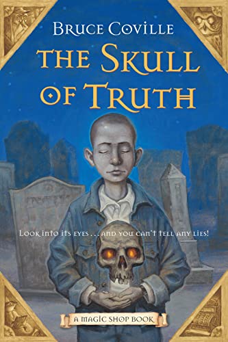 Skull of Truth: A Magic Shop Book