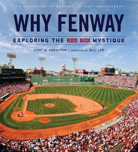 Why Fenway: Exploring the Red Sox Mystique