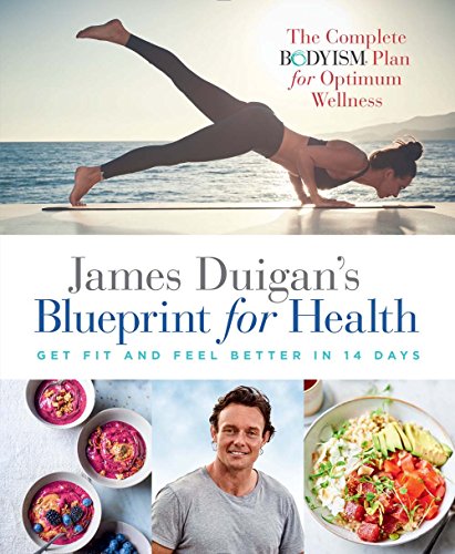 James Duigan's Blueprint for Health: Lose Weight and Feel Better in 14 Days
