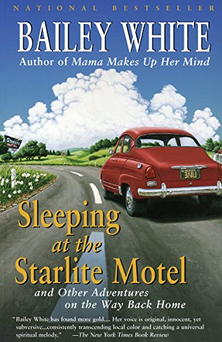 Sleeping at the Starlite Motel: And Other Adventures on the Way Back Home