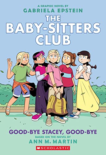 Good-Bye Stacey, Good-Bye: A Graphic Novel (the Baby-Sitters Club #11) (Adapted Edition) (Adapted)
