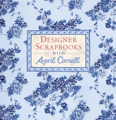 Designer Scrapbooks with April Cornell